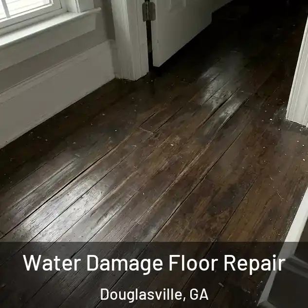  Water Damage Floor Repair Douglasville, GA